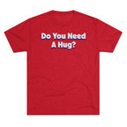Do You Need A Hug?