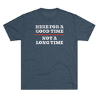 Here For A Good Time Not A Long Time