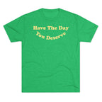 Have The Day You Deserve