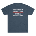 Here For A Good Time Not A Long Time