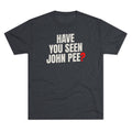 Have You Seen John Pee?