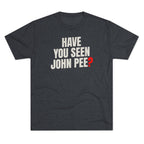 Have You Seen John Pee?